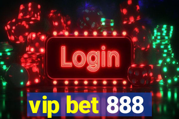 vip bet 888